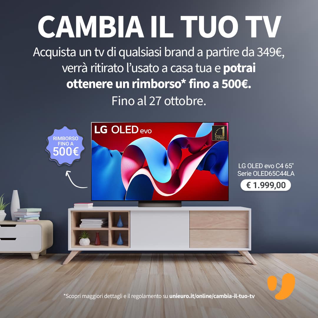 Cambia il tuo vecchio Tv da Unieuro 